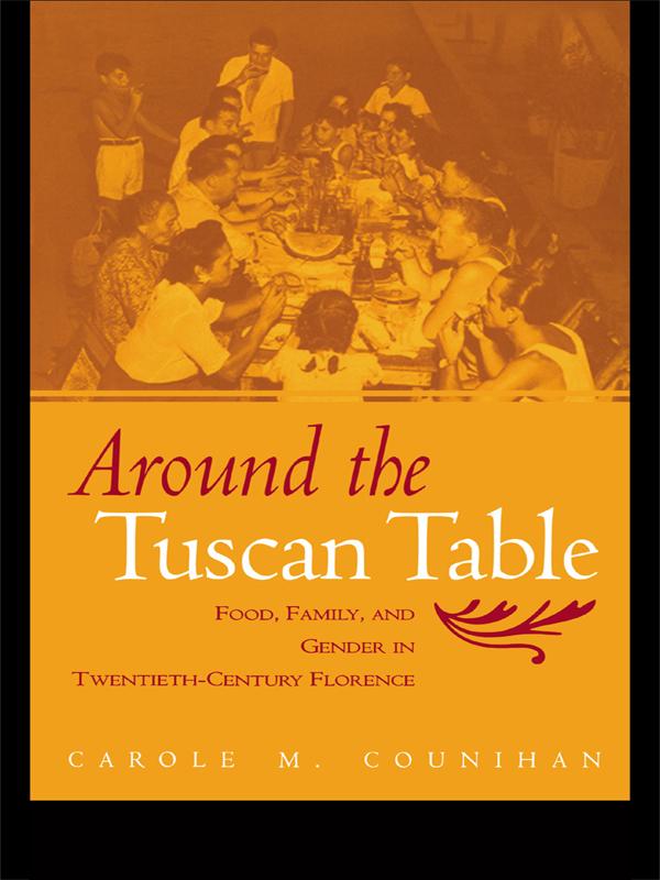 Around the Tuscan Table by Carole M. Counihan