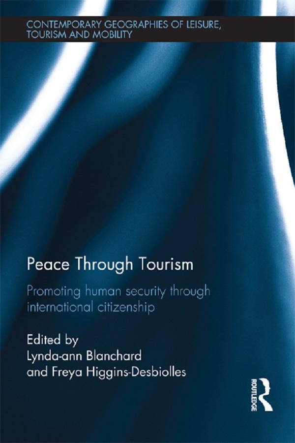 Peace through Tourism by Freya Higgins-Desbiolles, Lynda-ann Blanchard