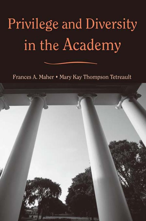 Privilege and Diversity in the Academy by Frances A. Maher, Mary Kay Thompson Tetreault