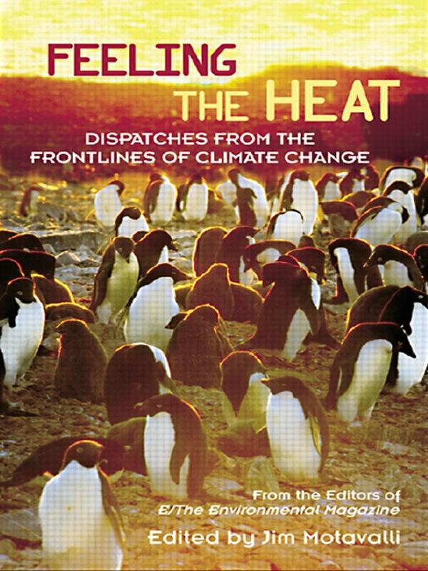 Feeling the Heat by From the Editors of E/The Environmental Magazine, Jim Motavalli