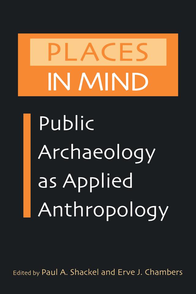 Places in Mind by Erve J. Chambers, Paul A. Shackel