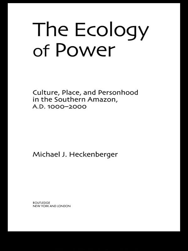 The Ecology of Power by Michael J. Heckenberger