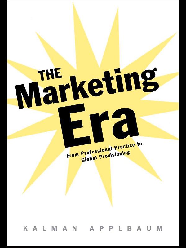 The Marketing Era by Kalman Applbaum