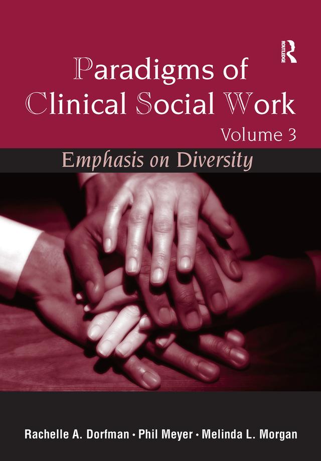 Paradigms of Clinical Social Work by Melinda L. Morgan, Ph.D., Phil Meyer, Rachelle A. Dorfman-Zukerman, Ph.D.