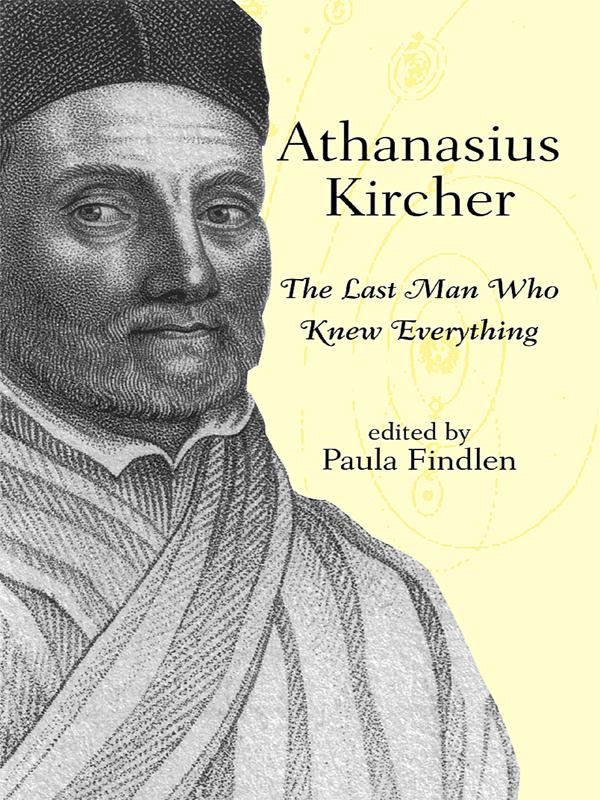 Athanasius Kircher by Paula Findlen