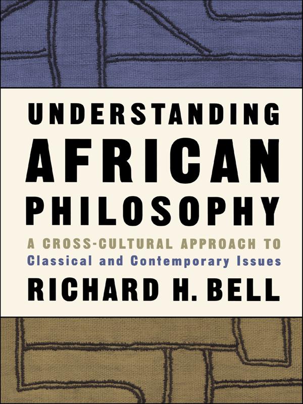 Understanding African Philosophy by Richard H. Bell
