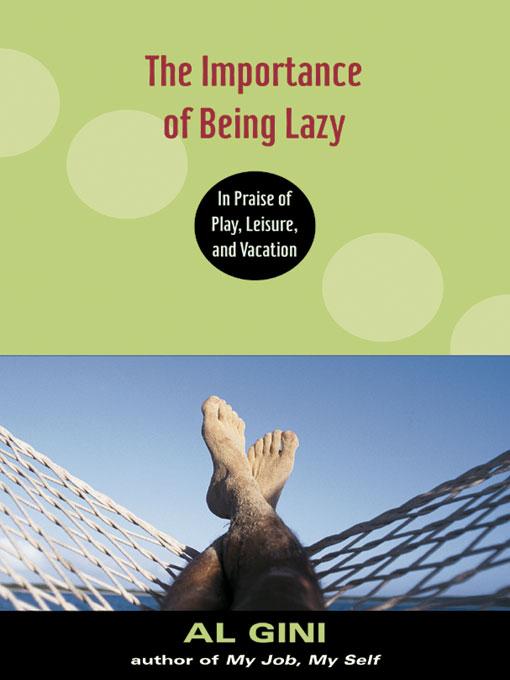 The Importance of Being Lazy by Al Gini