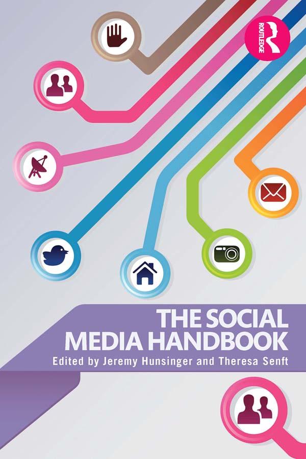 The Social Media Handbook by Jeremy Hunsinger, Theresa Senft