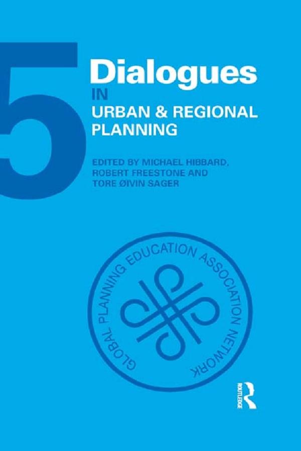 Dialogues in Urban and Regional Planning by Michael Hibbard, Robert Freestone, Tore Øivin Sager