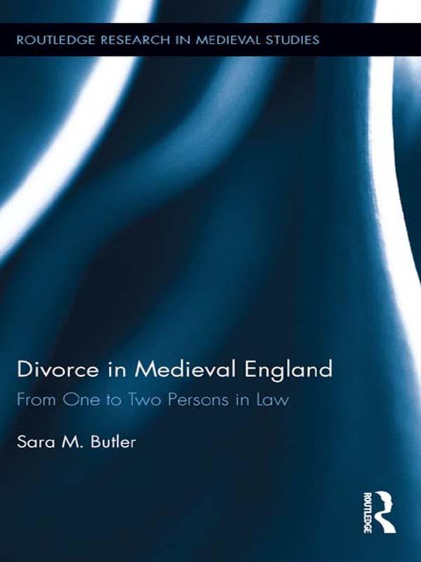 Divorce in Medieval England by Sara M. Butler