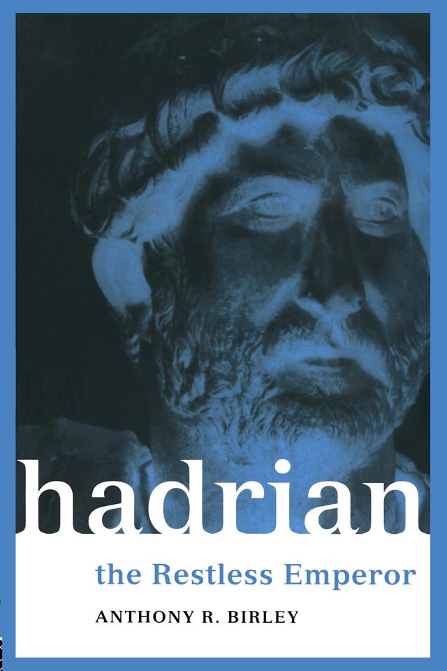 Hadrian by Anthony R Birley, Anthony R. Birley