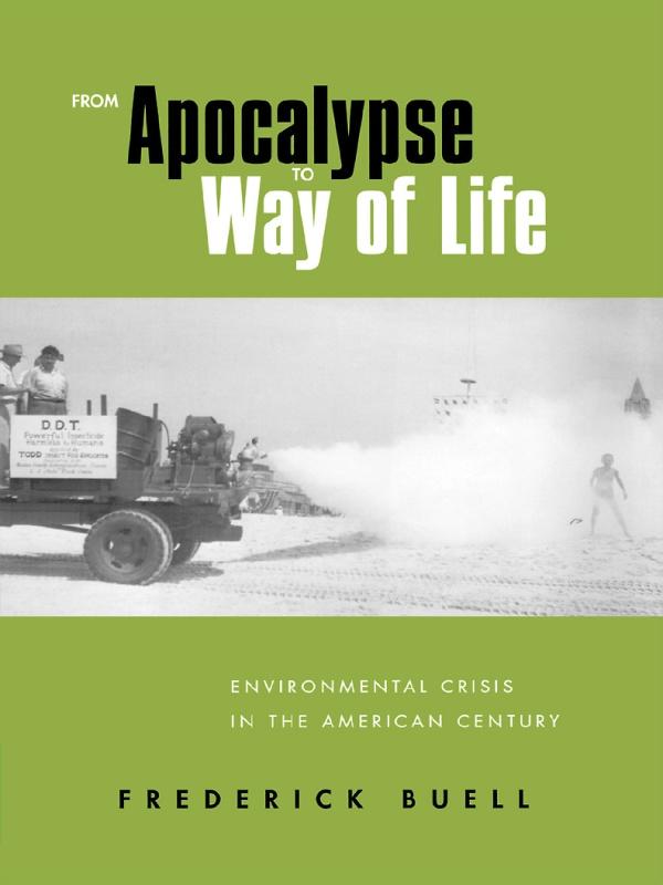 From Apocalypse to Way of Life by Frederick Buell