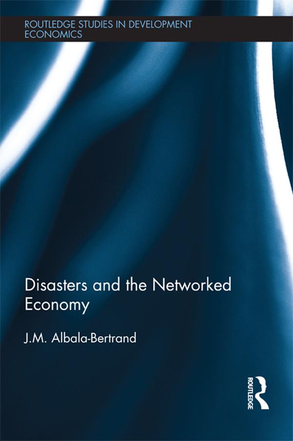 Disasters and the Networked Economy by J.M. Albala-Bertrand