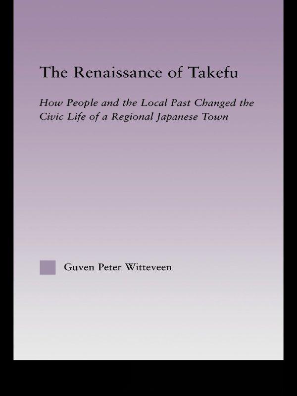 The Renaissance of Takefu by Guven Peter Witteveen
