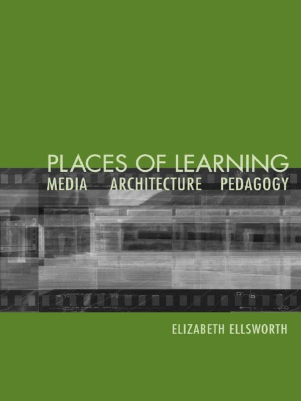 Places of Learning by Elizabeth Ellsworth