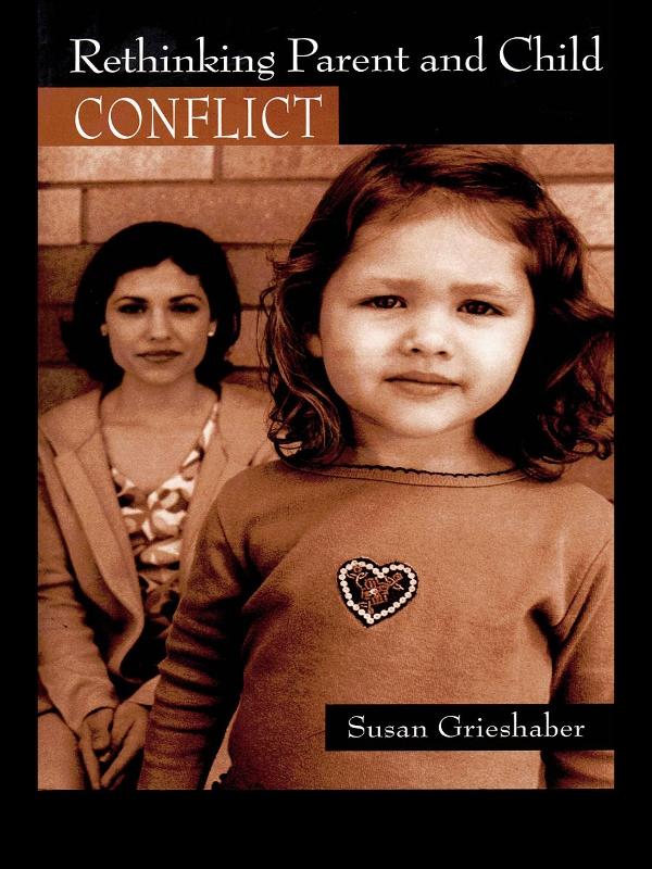 Rethinking Parent and Child Conflict by Susan Grieshaber