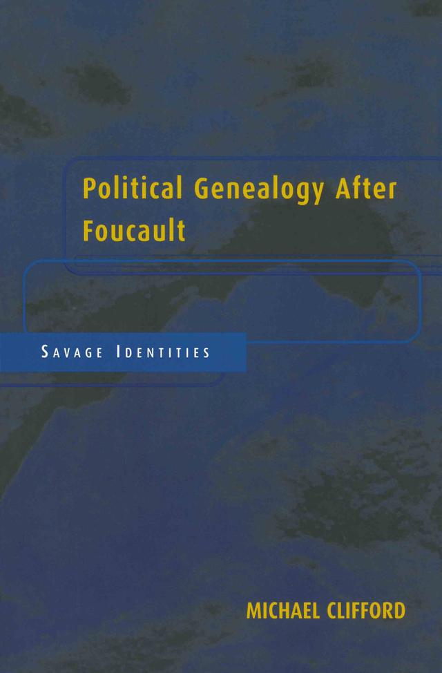 Political Genealogy After Foucault by Michael Clifford