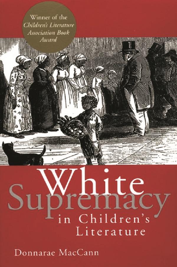 White Supremacy in Children's Literature by Donnarae MacCann