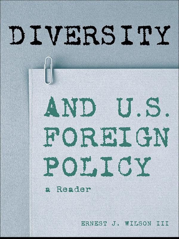 Diversity and U.S. Foreign Policy by Ernest J. Wilson, III