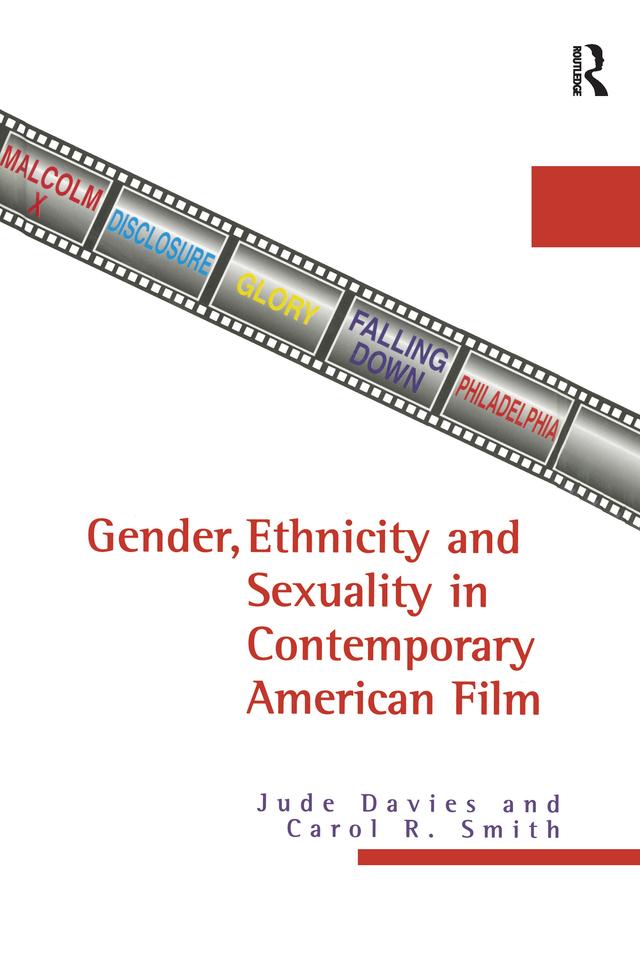 Gender, Ethnicity, and Sexuality in Contemporary American Film by Carol R. Smith, Jude Davies