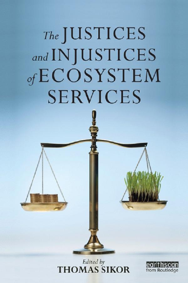 The Justices and Injustices of Ecosystem Services by Thomas Sikor