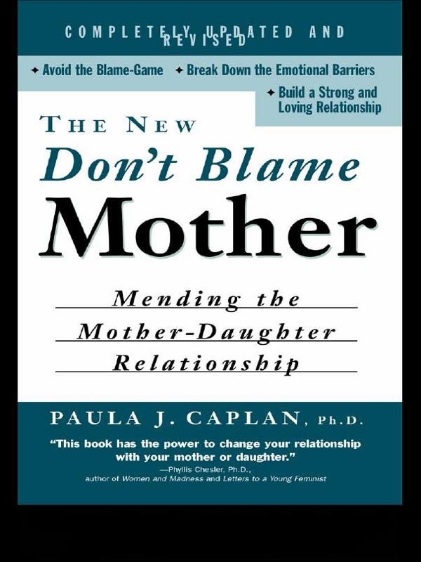 The New Don't Blame Mother by Paula Caplan