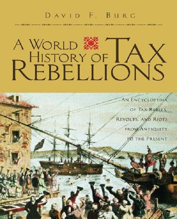 A World History of Tax Rebellions by David F. Burg