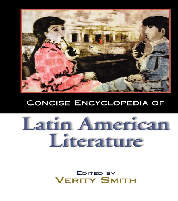 Concise Encyclopedia of Latin American Literature by Verity Smith