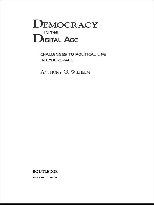 Democracy in the Digital Age by Anthony G. Wilhelm