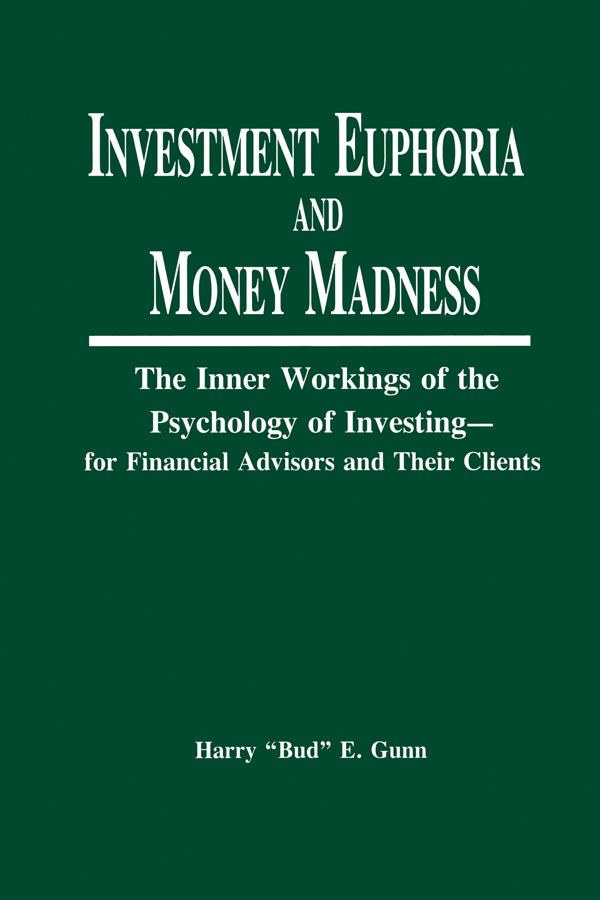 Investment Euphoria and Money Madness by Harry Gunn