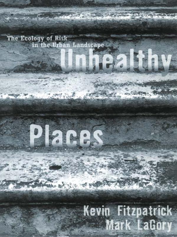 Unhealthy Places by Kevin Fitzpatrick, Mark LaGory