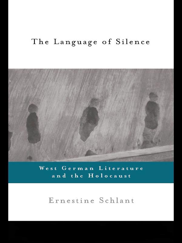 The Language of Silence by Ernestine Schlant