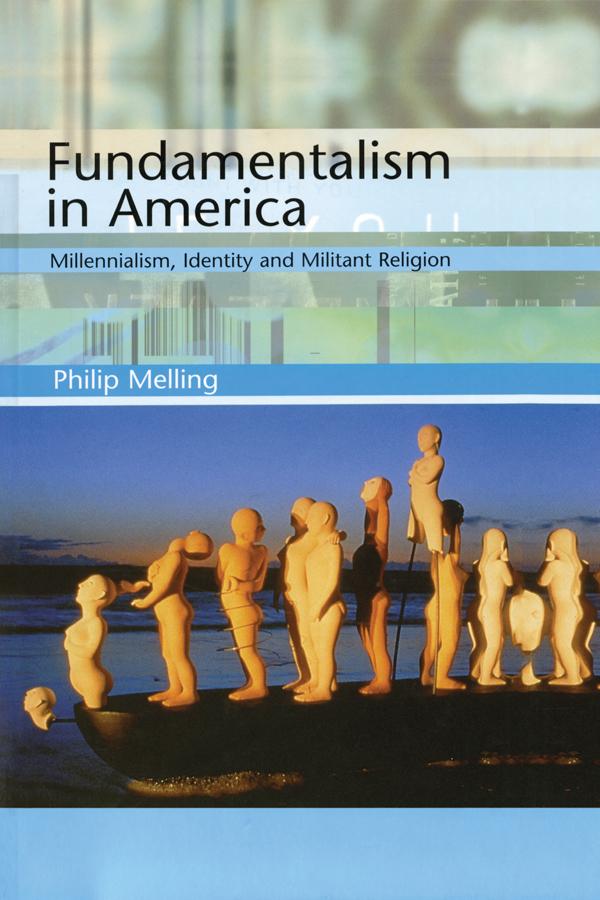 Fundamentalism in America by Philip Melling