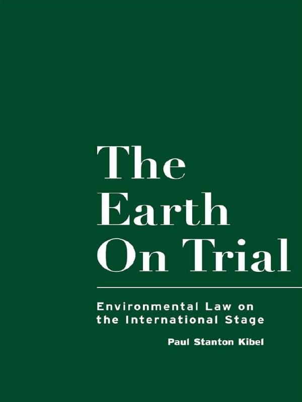 The Earth on Trial by Paul Stanton Kibel