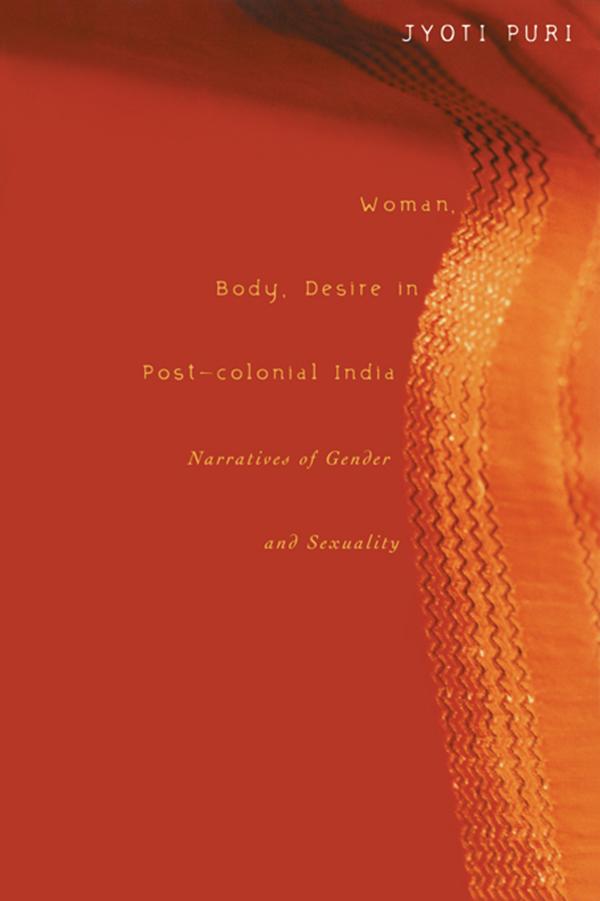 Woman, Body, Desire in Post-Colonial India by Jyoti Puri
