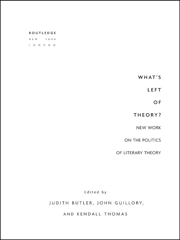 What's Left of Theory? by John Guillory, Judith Butler, Kendall Thomas