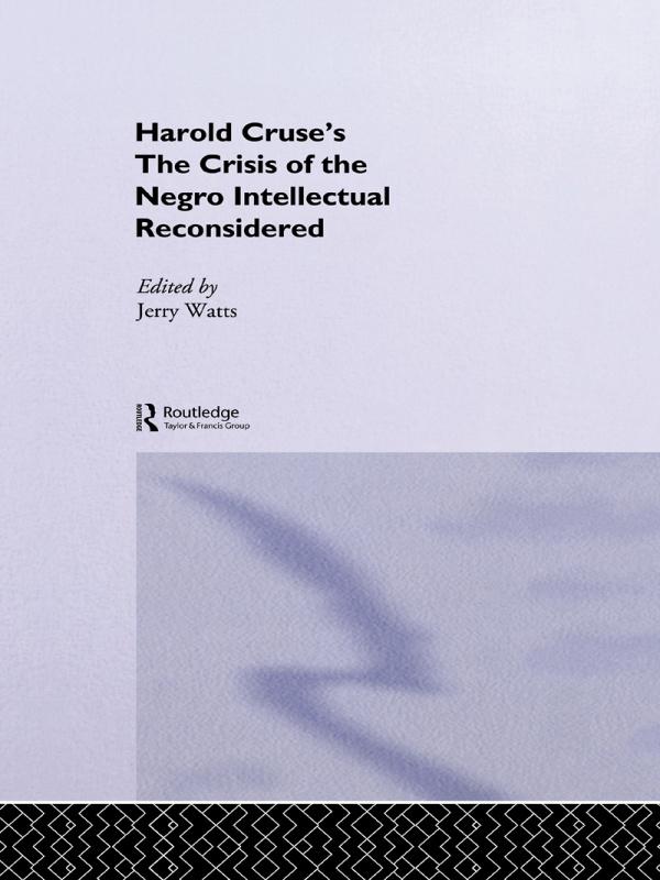The Crisis of the Negro Intellectual Reconsidered