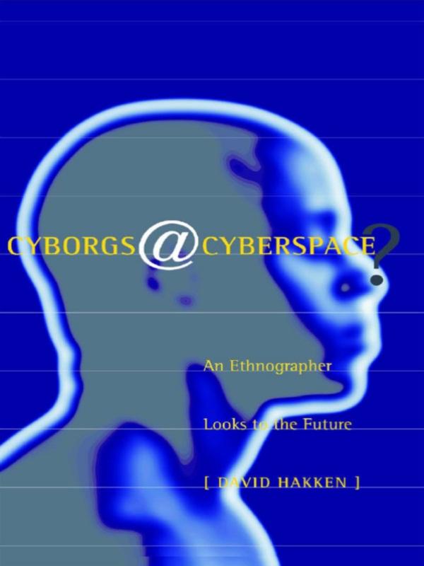 Cyborgs@Cyberspace? by David Hakken