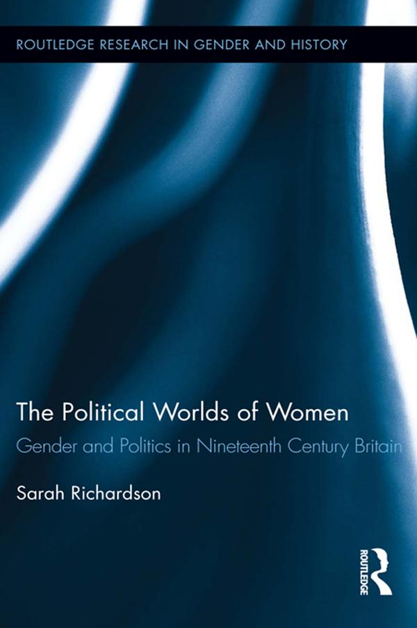 The Political Worlds of Women by Sarah Richardson