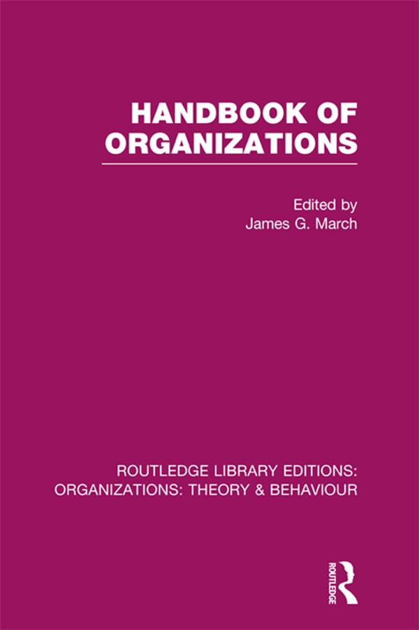 Handbook of Organizations (RLE: Organizations) by James March