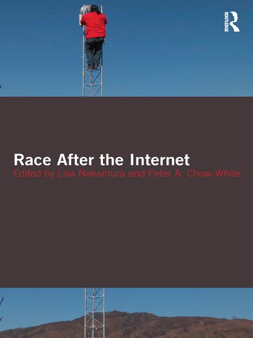 Race After the Internet by Lisa Nakamura, Peter Chow-White