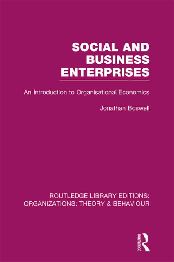Social and Business Enterprises (RLE: Organizations) by Jonathan Boswell