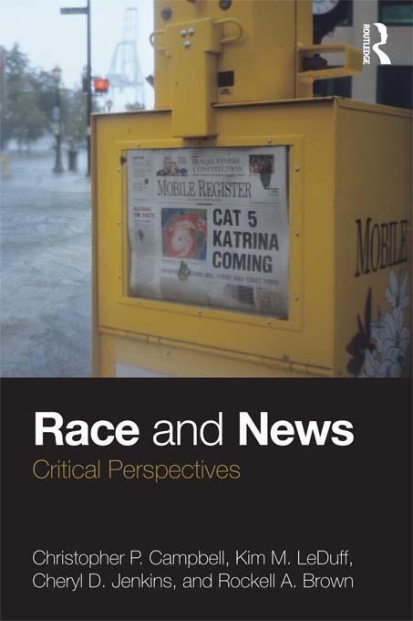 Race and News by Cheryl D. Jenkins, Christopher P. Campbell, Kim M. LeDuff, Rockell A. Brown