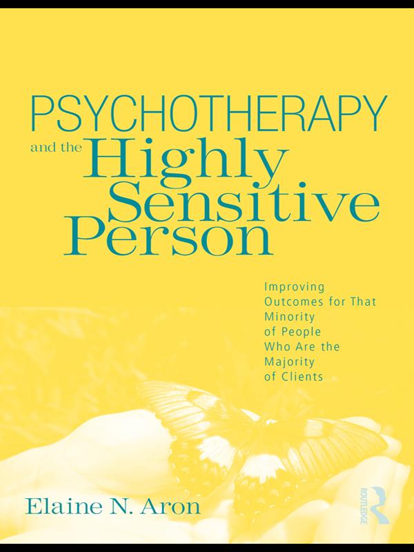 Psychotherapy and the Highly Sensitive Person by Elaine N. Aron