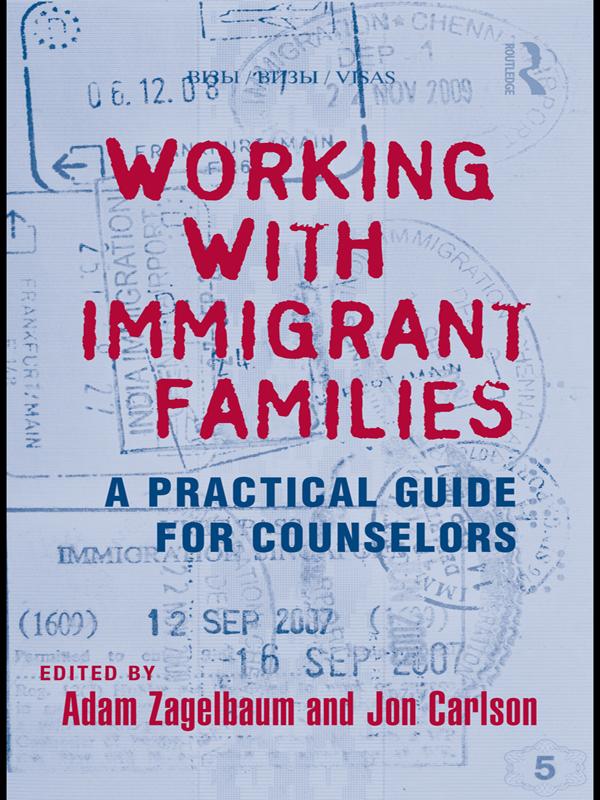 Working With Immigrant Families by Adam Zagelbaum, Jon Carlson