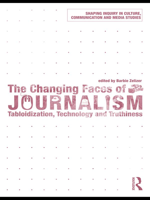 The Changing Faces of Journalism by Barbie Zelizer