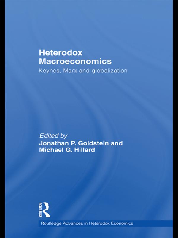 Heterodox Macroeconomics by Jonathan P. Goldstein, Michael G. Hillard