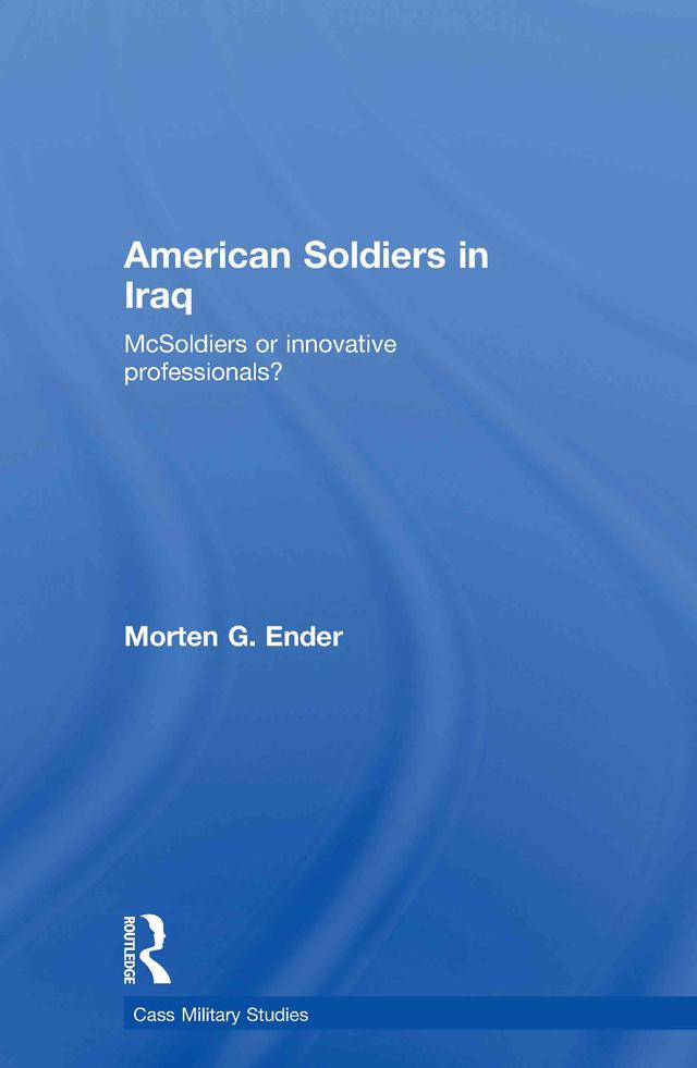 American Soldiers in Iraq by Morten G. Ender