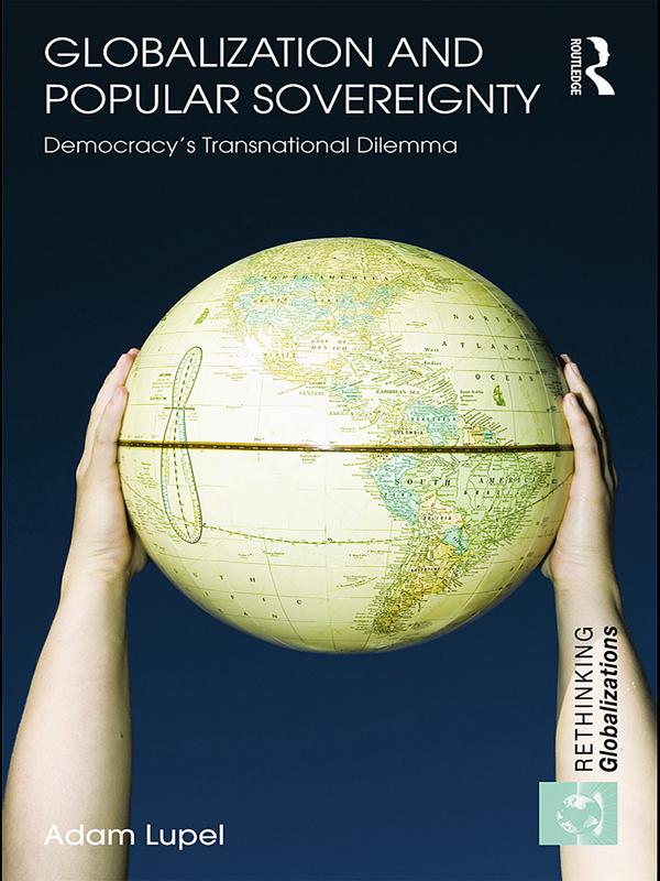 Globalization and Popular Sovereignty by Adam Lupel