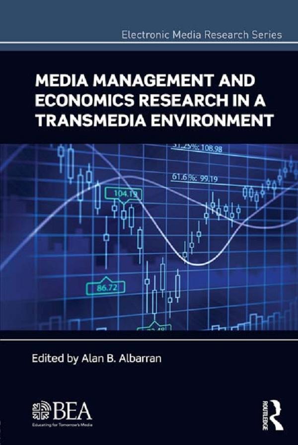 Media Management and Economics Research in a Transmedia Environment by Alan B. Albarran